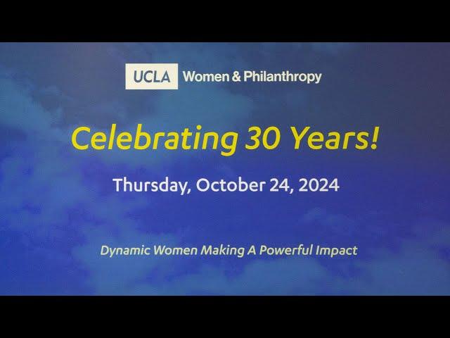 Women & Philanthropy at UCLA's 30th Anniversary Celebration Event Video