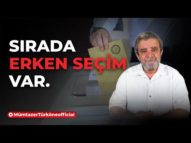 Sırada erken seçim var! | Prof. Dr. Mümtaz’er Türköne