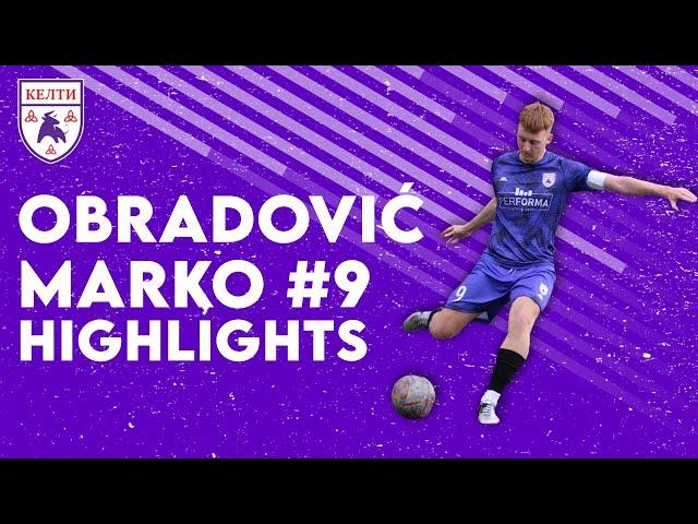 MARKO OBRADOVIĆ #9 | HIGHLIGHTS | FUDBALSKI KLUB KELTI