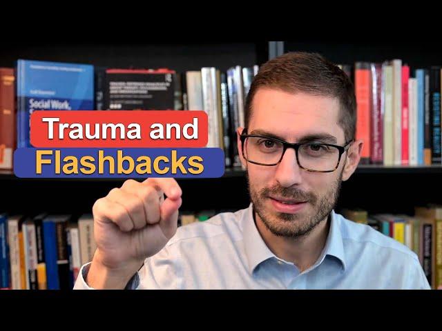 Trauma and Flashbacks