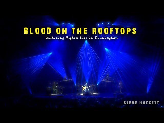 Steve Hackett - Blood On The Rooftops (Wuthering Nights: Live in Birmingham)