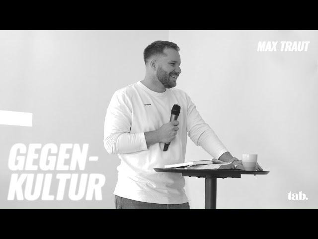 Gegenkultur | Ps 46:11 | Max Traut