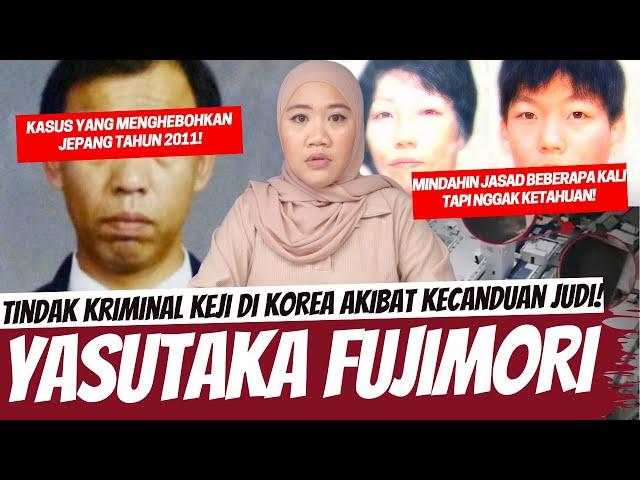 AKSI AYAH JAHAT KARENA KECANDUAN JUDI DI JEPANG - YASUTAKA FUJIMORI