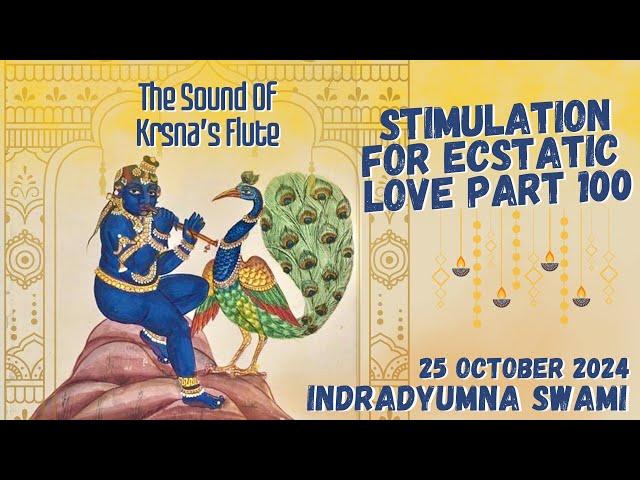 Stimulation for Ecstatic Love Part 100 - The Sound Of Krsna’s Flute