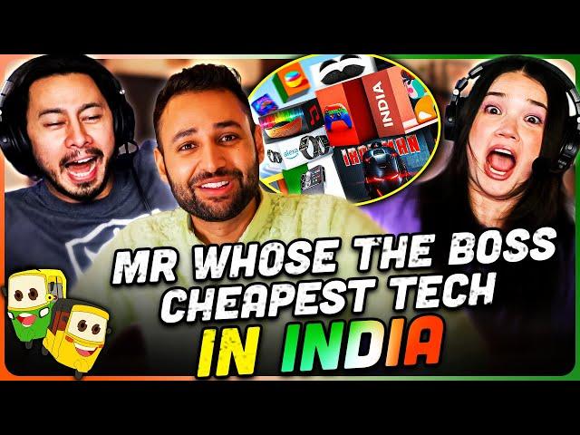 MR WHOSE THE BOSS - I Bought The CHEAPEST Tech in INDIA Reaction!