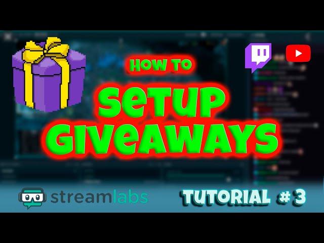 HOW TO SET UP GIVEAWAYS FOR YOUTUBE AND TWITCH! - streamlabs tutorial 3 - giveaways