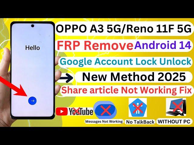 OPPO A3 5G/Reno11F 5G FRP/Google Lock Unlock Android 14 Share article Not Working Fix Without PC2025