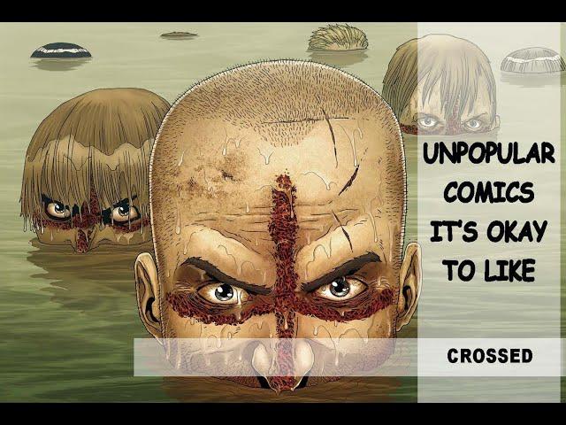 Unpopular Comics Its Okay To Like - Crossed (the greatest Garth Ennis comic EVER written...)