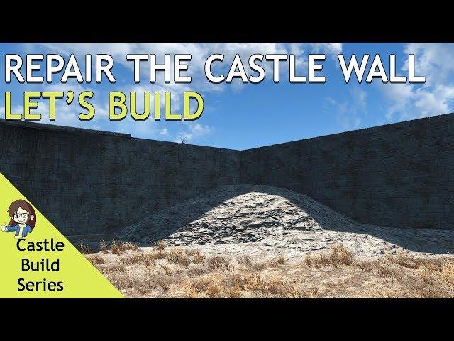 Fallout 4: The Castle | Repair the Castle Wall | Let's Build Part 4