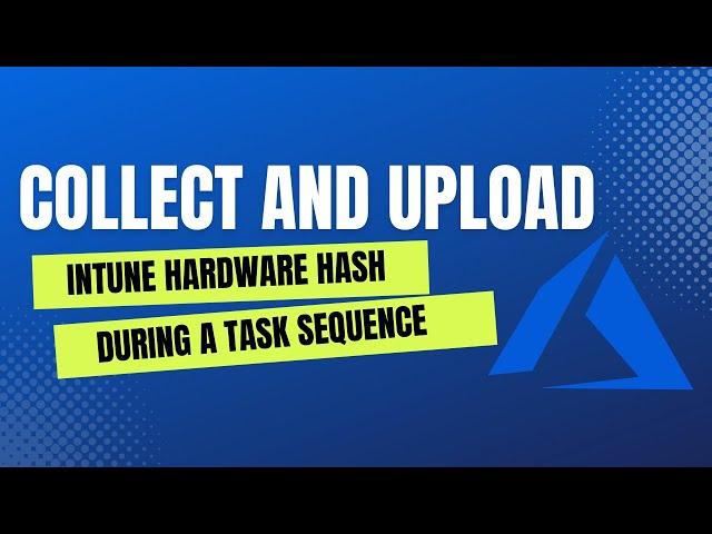 Upload Intune Hardware Hash Using SCCM Task Sequence