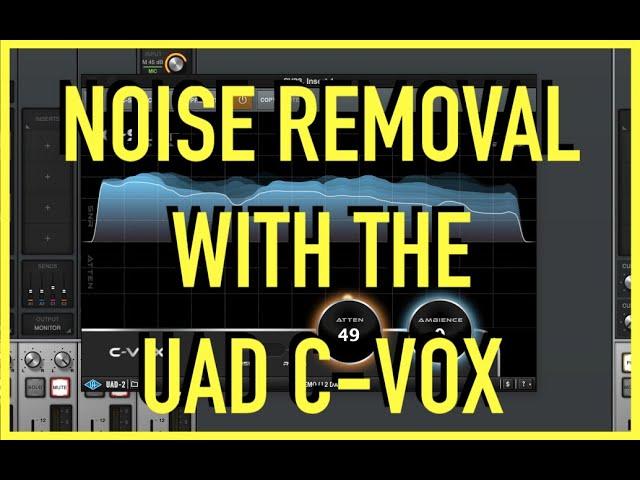 Remove the Noise from a Voiceover? Does the C-Vox Plug In Work?