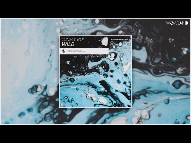 Lonely Boi - Wild (Wowland Records)