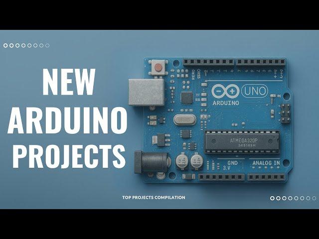 10 Must-See Arduino Projects for 2025!