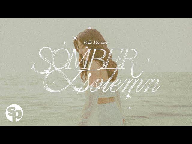 Belle Mariano - Somber and Solemn (Lyrics)