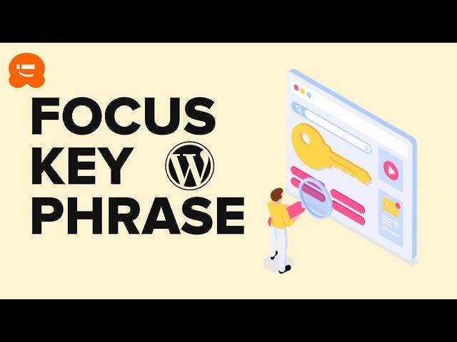 How to Properly Use Focus Keyphrase in WordPress