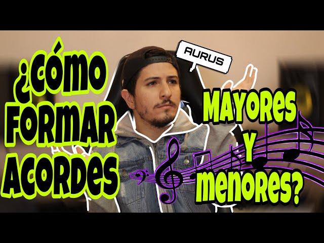 COMO FORMAR ACORDES MAYORES Y MENORES