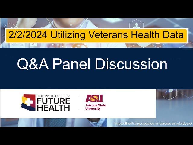 6)  Panel Discussion - Utilizing Veterans Health Data Conference (2.2.2024)