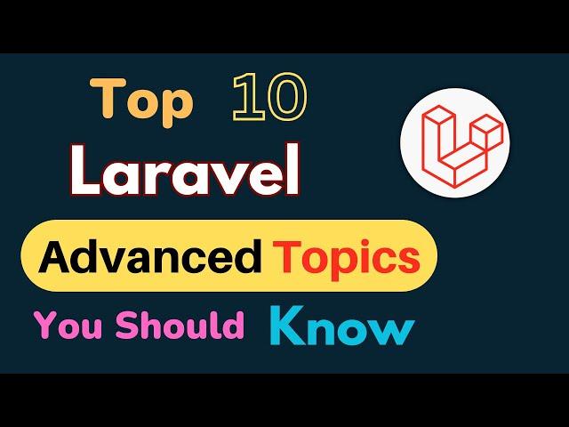 Laravel Advanced Topics | Laravel Advanced | Laravel In Depth | laravel In HINDI