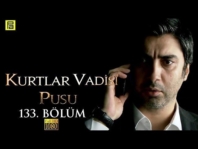 Kurtlar Vadisi Pusu 133.Bölüm l FULL HD YENİ