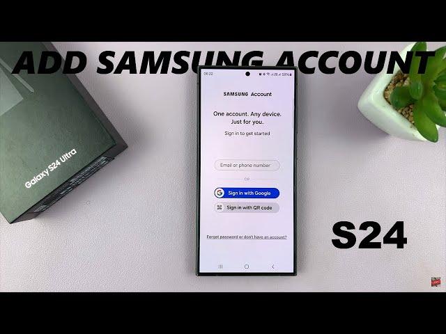 How To Add Samsung Account To Samsung Galaxy S24 / S24 Ultra