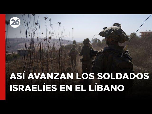 MEDIO ORIENTE | Así avanzan los soldados israelíes en el sur de Líbano