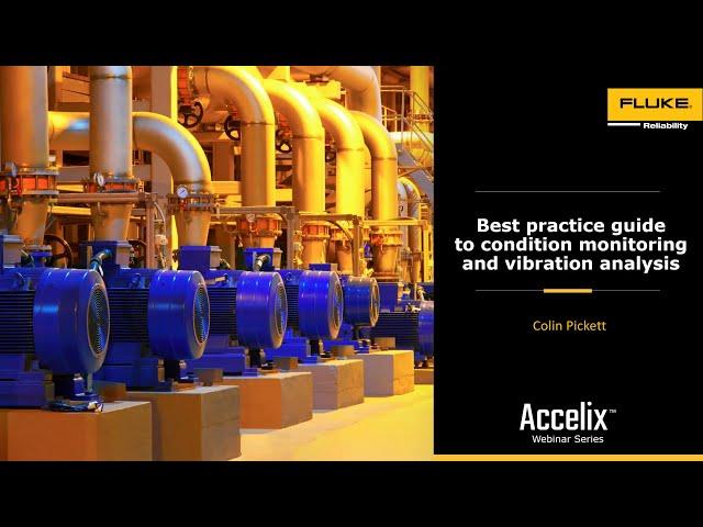 Best Practice Webinar:  Best practice guide to condition monitoring and vibration analysis