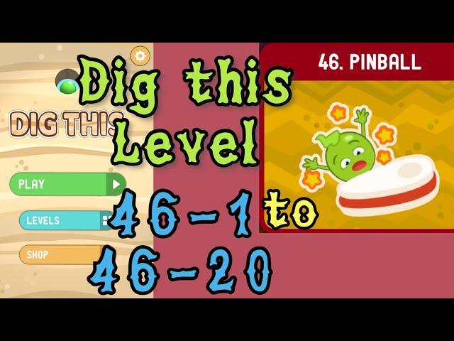 Dig this (Dig it) Level 46-1 to 46-20 | Pinball | Chapter 46 level 1-20 Solution Walkthrough