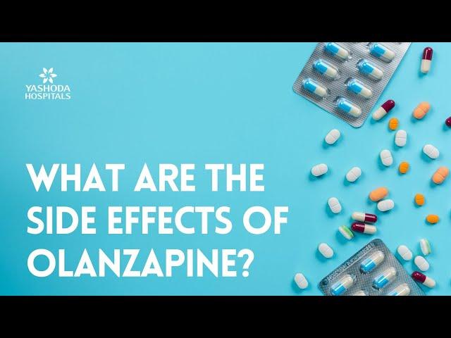 What are the side effects of Olanzapine?