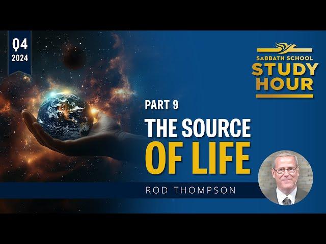 Lesson 9: The Source of Life | Rod Thompson