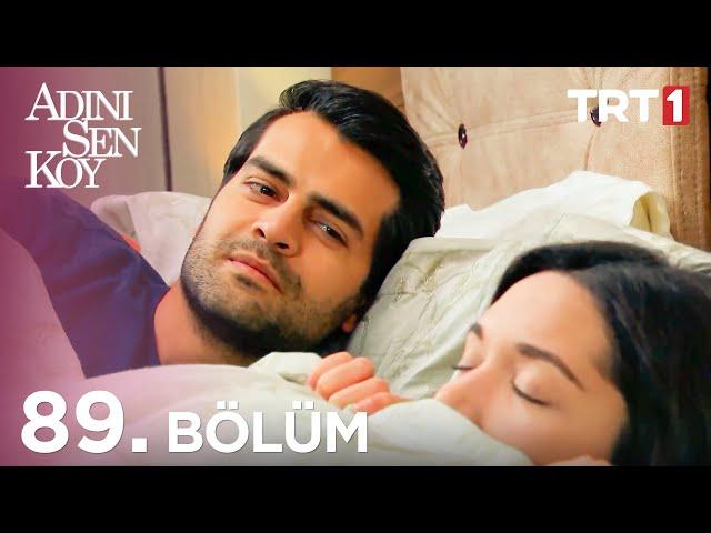 Adını Sen Koy 89. Bölüm