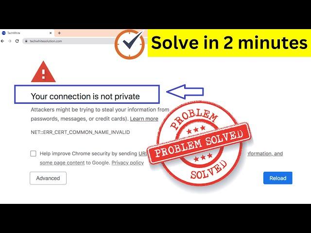 Your Connection is Not Private | NET::ERR_CERT_COMMON_NAME_INVALID Error in Google Chrome