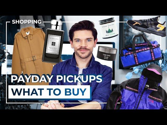 What To Buy This Payday! | Men's Fashion and Grooming