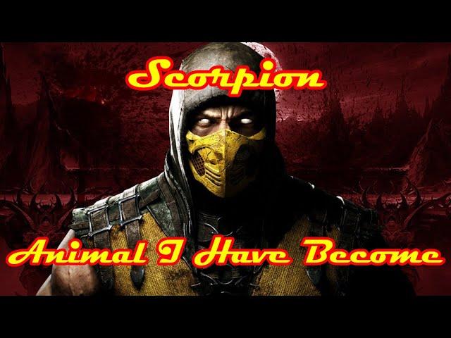 Scorpion Tribute: Animal I Have Become