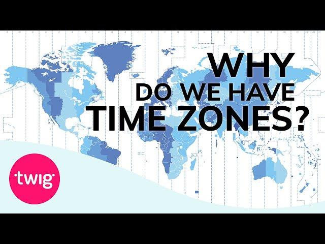 Geography Lesson: Time Zones Explained | Twig