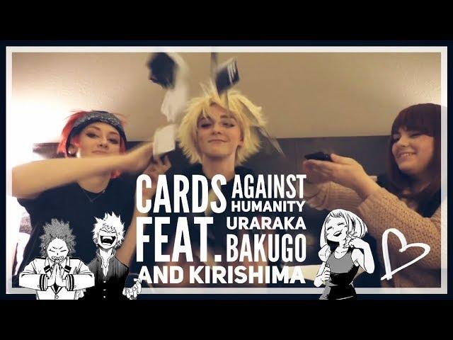 Cards Against Humanity - Feat. Uraraka, Kirishima, and Bakugo