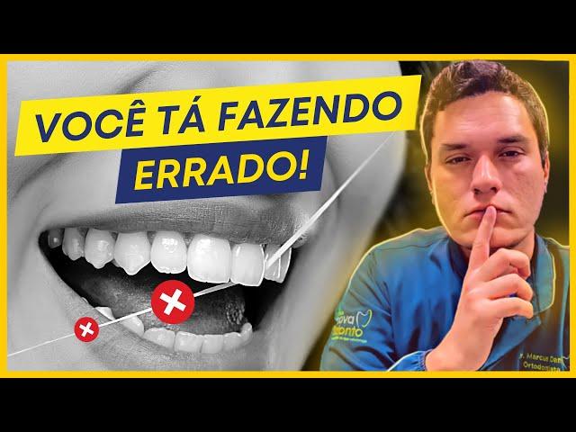 COMO PASSAR FIO DENTAL DO JEITO CERTO?