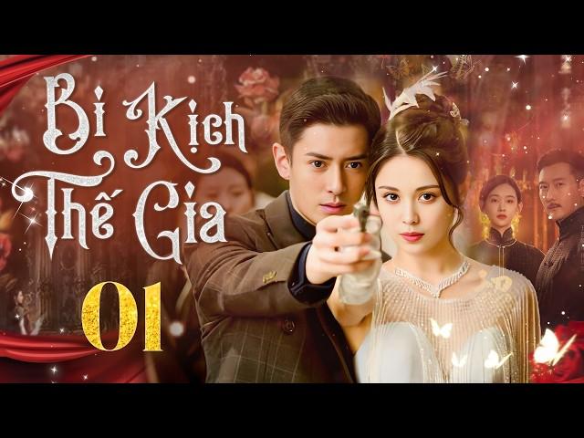 [Phim Cấm Chiếu] BI KỊCH THẾ GIA - Tập 1 | Phim Tâm Lý Xã Hội | Phim Dân Quốc Trung Quốc