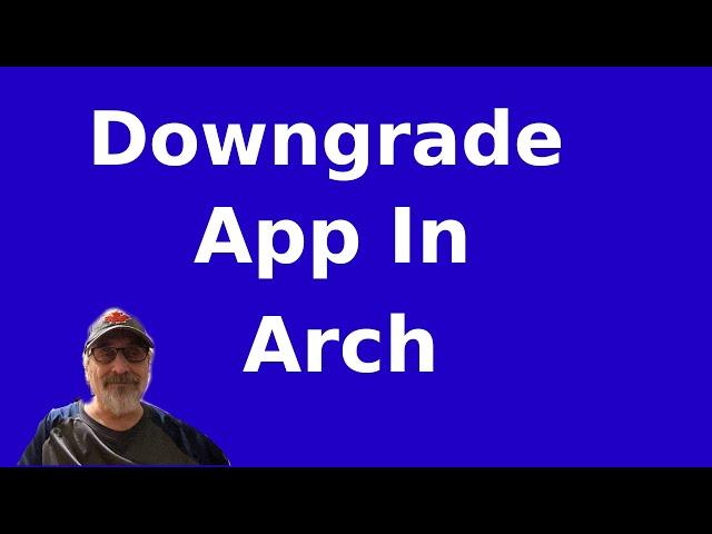 Downgrade App in Arch Linux