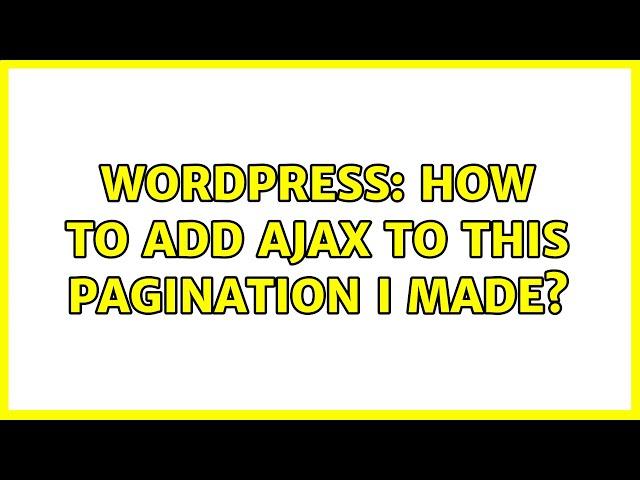 Wordpress: How to add Ajax to this Pagination i made?