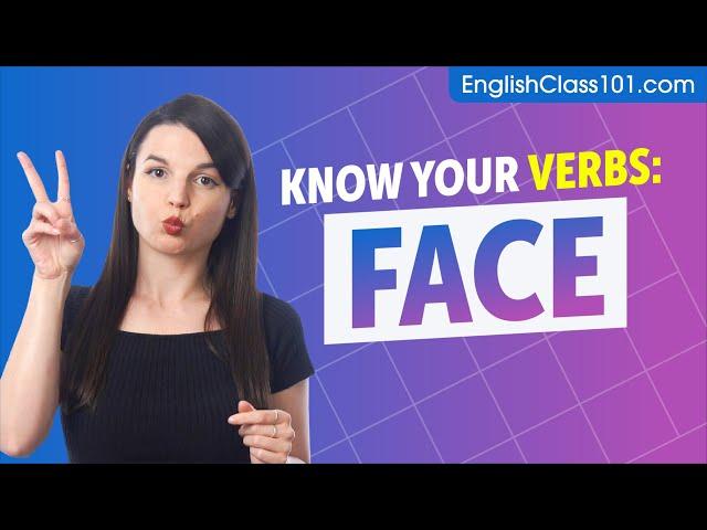 FACE - Basic Verbs - Learn English Grammar