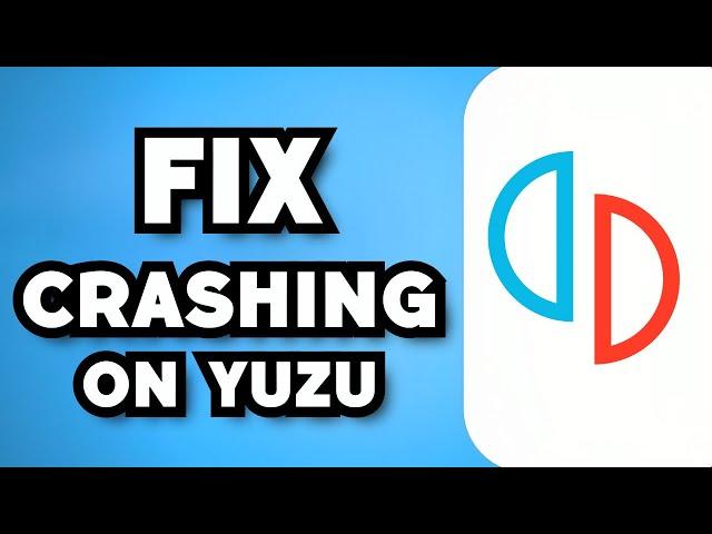 How To Fix Yuzu Crash/Crashing (2024 Guide)