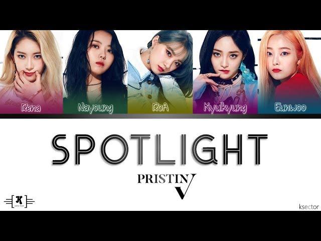 PRISTIN V (프리스틴 V) - "SPOTLIGHT" Lyrics [Color Coded Han/Rom/Eng]