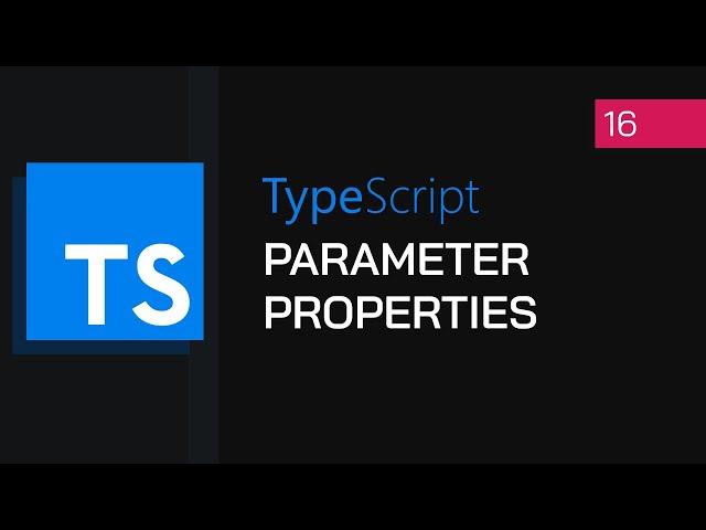 #16 - OOP Parameter Properties | TypeScript Tutorial