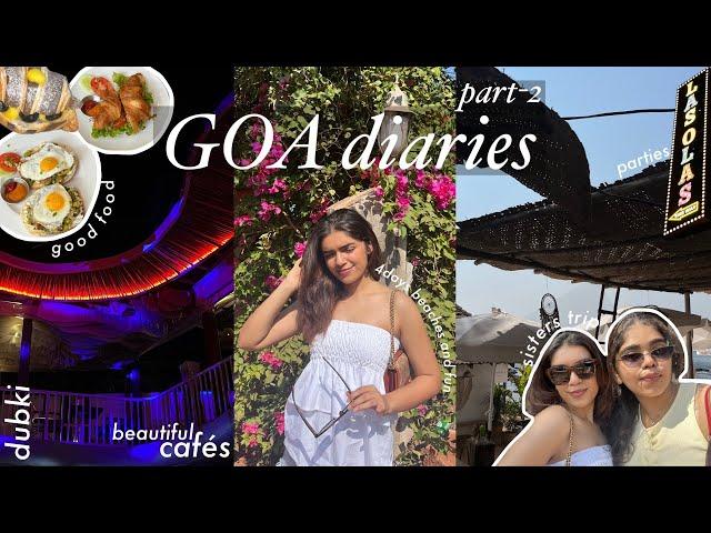 girls trip to GOA! part-2 (travel vlog, pretty cafés, beaches, parties) | 2024