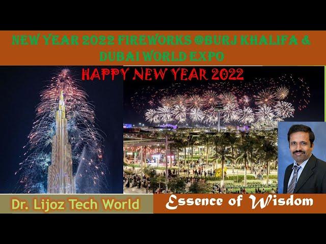 NEW YEAR 2022 FIREWORKS @ BURJ KHALIFA & DUBAI WORLD EXPO ||  Dr. Lijoz Tech World ||