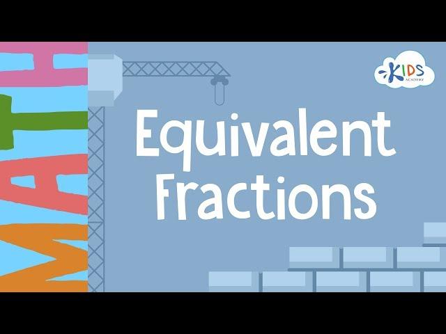 Equivalent Fractions | Math for 3rd Grade | Kids Academy