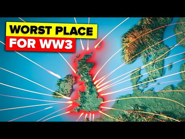 Why the United Kingdom is the Worst Place to be if WW3 Breaks Out