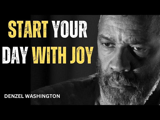 START YOUR DAY WITH JOY! Best Motivational Speech inspired by Denzel Washington Speeches