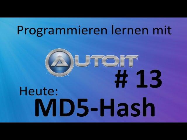 MD5-Hash berechnen mit Autoit [Tutorial Nr. 13]