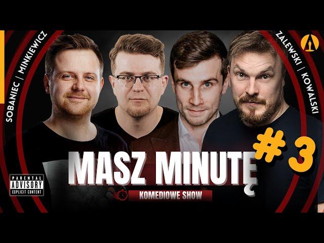 Masz Minutę (odc.3) - Minkiewicz, Zalewski, Kowalski, Sobaniec (roast, stand-up, komedia)